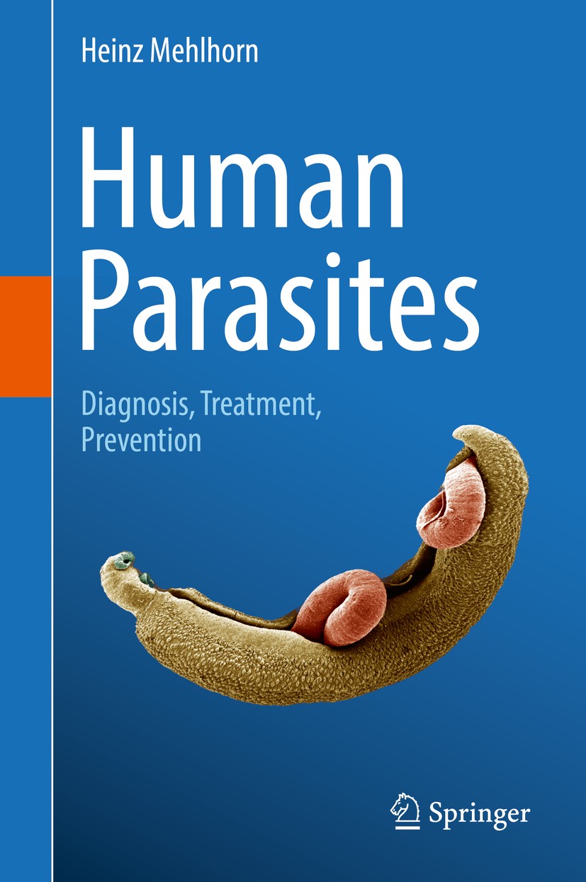 Titlebook: Human Parasites; Diagnosis, Treatment Heinz Mehlhorn Textbook 20161st edition Springer International Publishing Switzerland 2016 Parasitolo Titlebook: Human Parasites; Diagnosis, Treatment Heinz Mehlhorn Textbook 20161st edition Springer International Publishing Switzerland 2016 Parasitolo