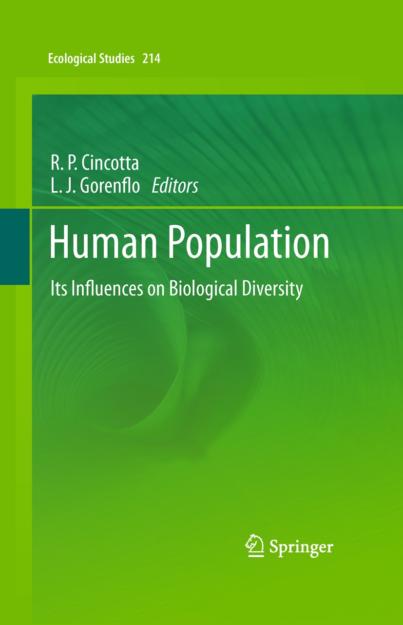 Titlebook: Human Population; Its Influences on Bi Richard P. Cincotta,Larry J. Gorenflo Book 2011 Springer-Verlag Berlin Heidelberg 2011 biodiversity. Titlebook: Human Population; Its Influences on Bi Richard P. Cincotta,Larry J. Gorenflo Book 2011 Springer-Verlag Berlin Heidelberg 2011 biodiversity.
