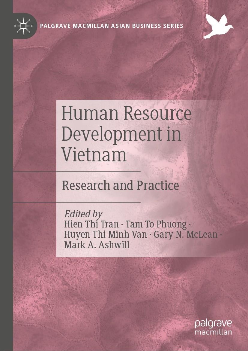 Titlebook: Human Resource Development in Vietnam; Research and Practic Hien Thi Tran,Tam To Phuong,Mark A. Ashwill Book 2021 The Editor(s) (if applica Titlebook: Human Resource Development in Vietnam; Research and Practic Hien Thi Tran,Tam To Phuong,Mark A. Ashwill Book 2021 The Editor(s) (if applica