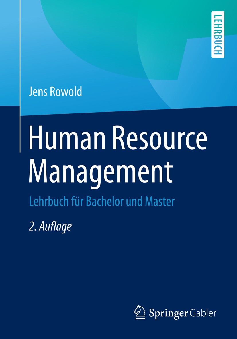 Titlebook: Human Resource Management; Lehrbuch für Bachelo Jens Rowold Textbook 2015Latest edition Springer-Verlag Berlin Heidelberg 2015 Human Resour Titlebook: Human Resource Management; Lehrbuch für Bachelo Jens Rowold Textbook 2015Latest edition Springer-Verlag Berlin Heidelberg 2015 Human Resour