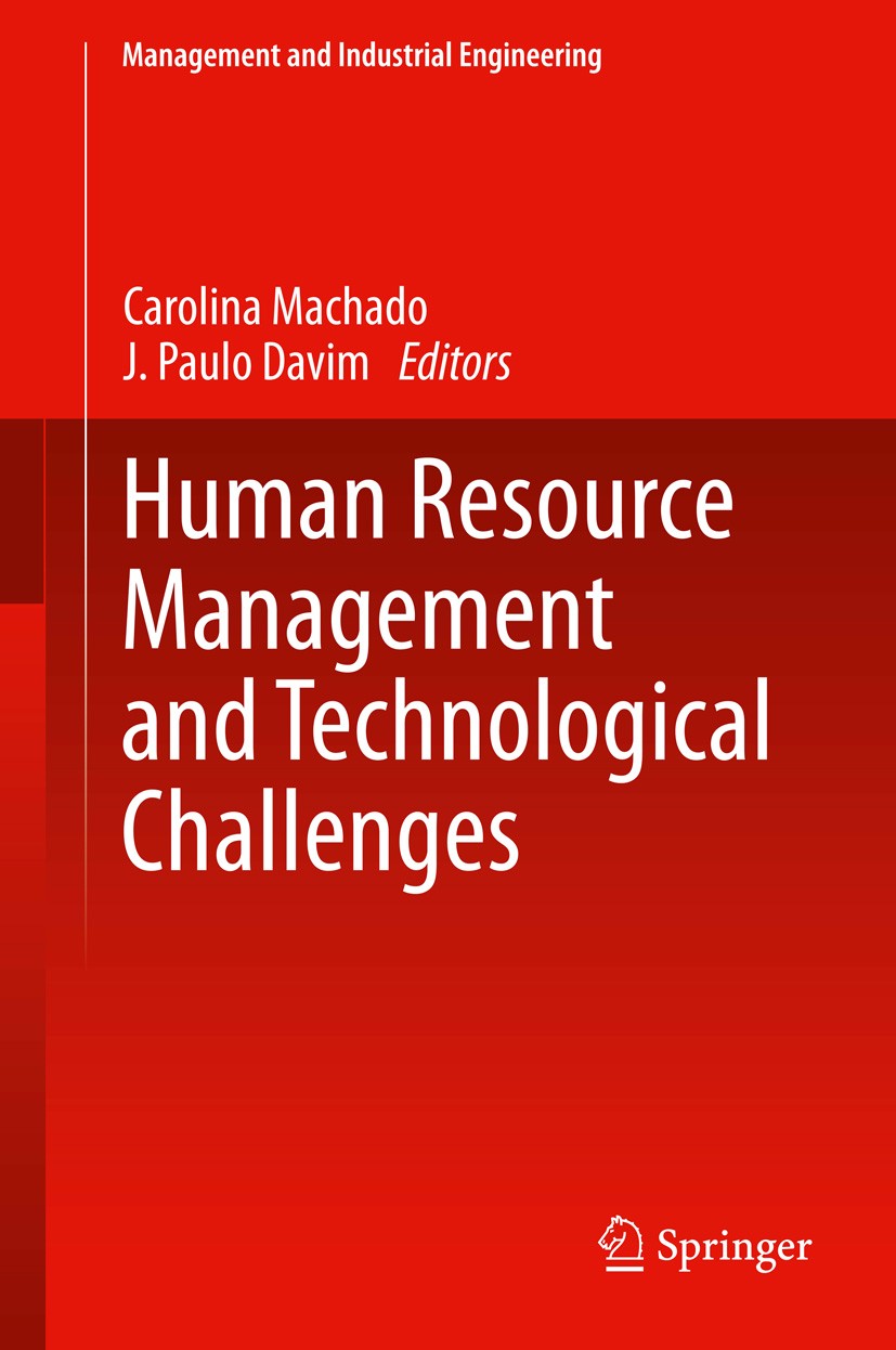 Titlebook: Human Resource Management and Technological Challenges; Carolina Machado,J. Paulo Davim Book 2014 Springer International Publishing Switze Titlebook: Human Resource Management and Technological Challenges; Carolina Machado,J. Paulo Davim Book 2014 Springer International Publishing Switze