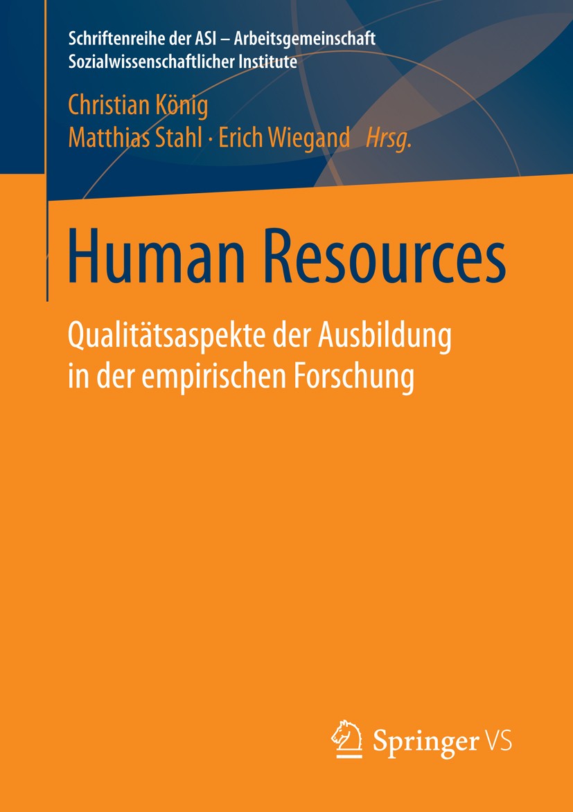 Titlebook: Human Resources; Qualitätsaspekte der Christian König,Matthias Stahl,Erich Wiegand Book 2016 Springer Fachmedien Wiesbaden 2016 Empirische Titlebook: Human Resources; Qualitätsaspekte der Christian König,Matthias Stahl,Erich Wiegand Book 2016 Springer Fachmedien Wiesbaden 2016 Empirische