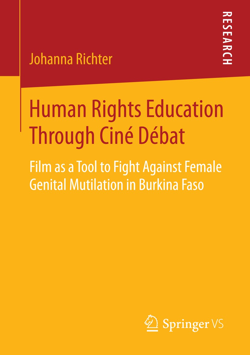 Titlebook: Human Rights Education Through Ciné Débat; Film as a Tool to Fi Johanna Richter Book 2016 Springer Fachmedien Wiesbaden 2016 Human rights e Titlebook: Human Rights Education Through Ciné Débat; Film as a Tool to Fi Johanna Richter Book 2016 Springer Fachmedien Wiesbaden 2016 Human rights e