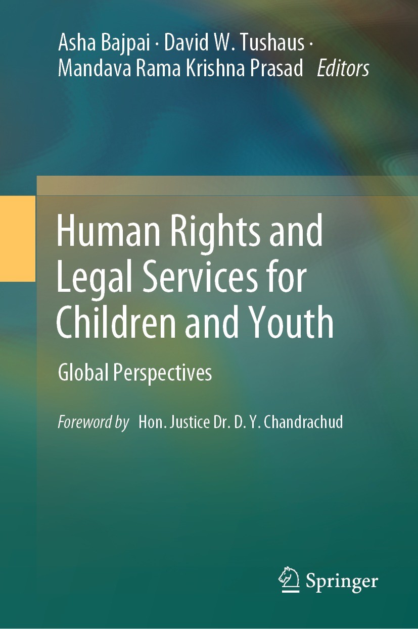 Titlebook: Human Rights and Legal Services for Children and Youth; Global Perspectives Asha Bajpai,David W. Tushaus,Mandava Rama Krishna Book 2023 Th Titlebook: Human Rights and Legal Services for Children and Youth; Global Perspectives Asha Bajpai,David W. Tushaus,Mandava Rama Krishna Book 2023 Th