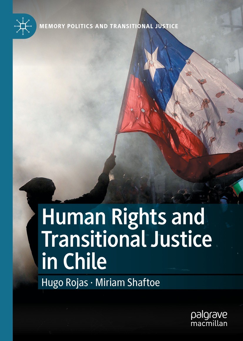 Titlebook: Human Rights and Transitional Justice in Chile; Hugo Rojas,Miriam Shaftoe Book 2022 The Editor(s) (if applicable) and The Author(s), under Titlebook: Human Rights and Transitional Justice in Chile; Hugo Rojas,Miriam Shaftoe Book 2022 The Editor(s) (if applicable) and The Author(s), under