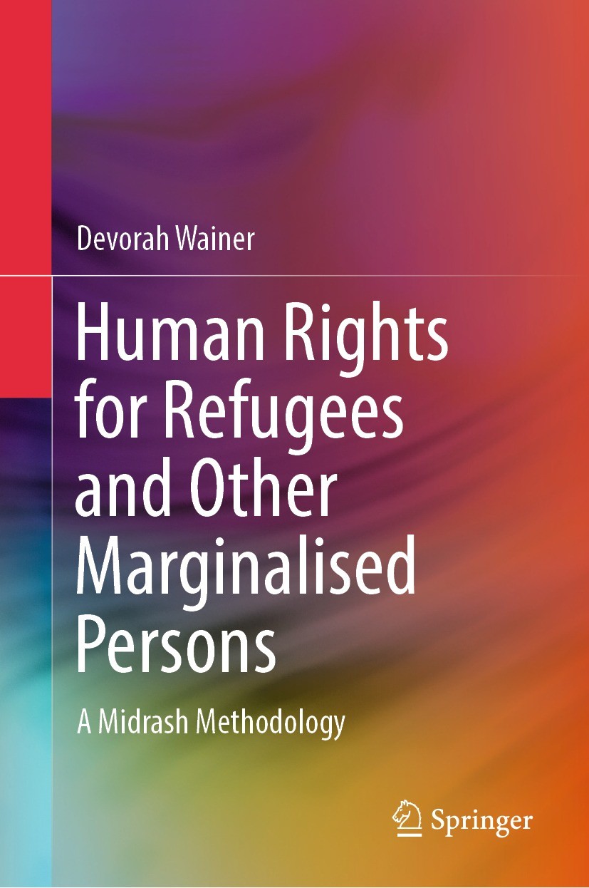 Titlebook: Human Rights for Refugees and Other Marginalised Persons; A Midrash Methodolog Devorah Wainer Book 2023 Springer Nature Singapore Pte Ltd. Titlebook: Human Rights for Refugees and Other Marginalised Persons; A Midrash Methodolog Devorah Wainer Book 2023 Springer Nature Singapore Pte Ltd.