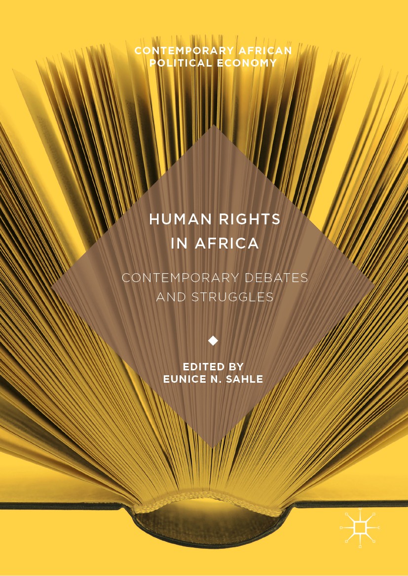 Titlebook: Human Rights in Africa; Contemporary Debates Eunice N. Sahle Book 2019 The Editor(s) (if applicable) and The Author(s) 2019 human rights.la Titlebook: Human Rights in Africa; Contemporary Debates Eunice N. Sahle Book 2019 The Editor(s) (if applicable) and The Author(s) 2019 human rights.la