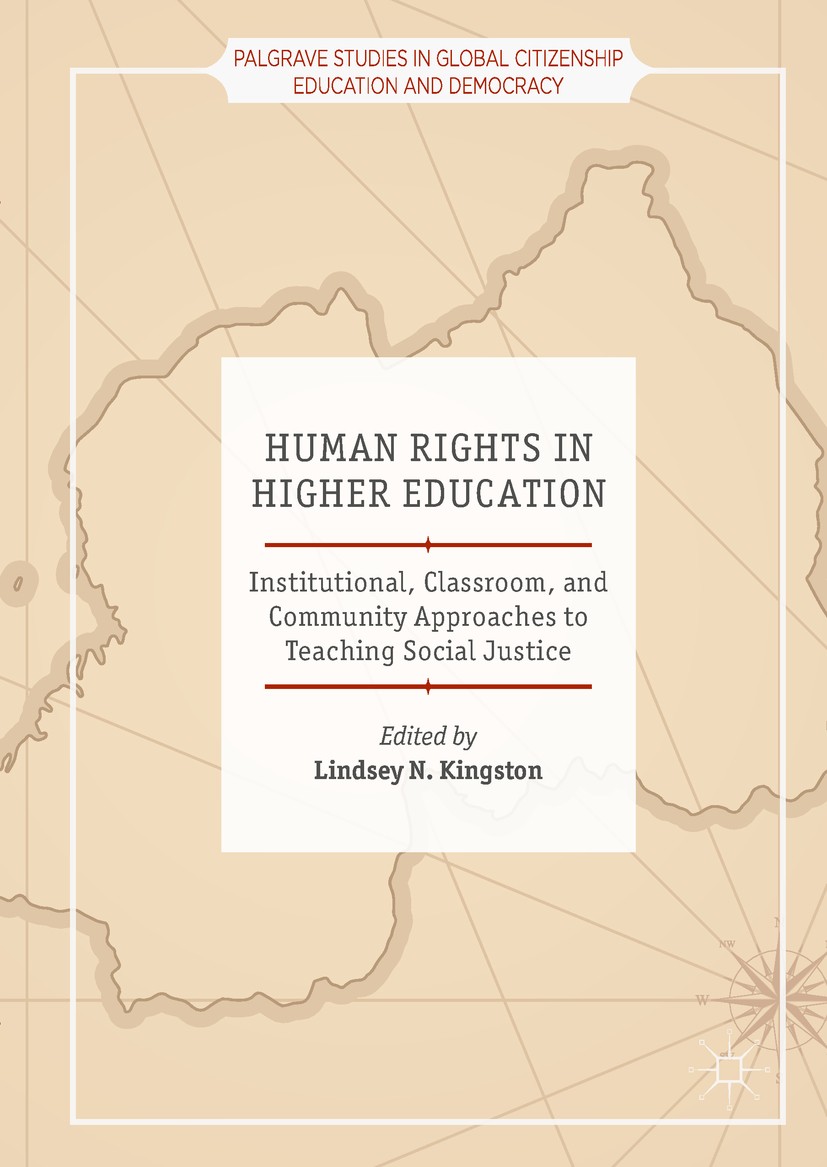 Titlebook: Human Rights in Higher Education; Institutional, Class Lindsey N. Kingston Book 2018 The Editor(s) (if applicable) and The Author(s) 2018 h Titlebook: Human Rights in Higher Education; Institutional, Class Lindsey N. Kingston Book 2018 The Editor(s) (if applicable) and The Author(s) 2018 h
