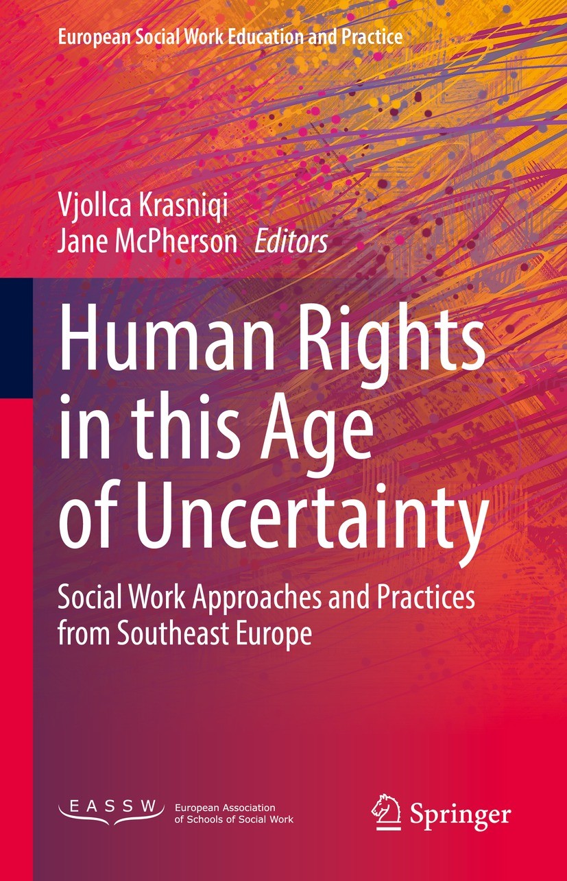 Titlebook: Human Rights in this Age of Uncertainty; Social Work Approach Vjollca Krasniqi,Jane McPherson Book 2022 The Editor(s) (if applicable) and T Titlebook: Human Rights in this Age of Uncertainty; Social Work Approach Vjollca Krasniqi,Jane McPherson Book 2022 The Editor(s) (if applicable) and T