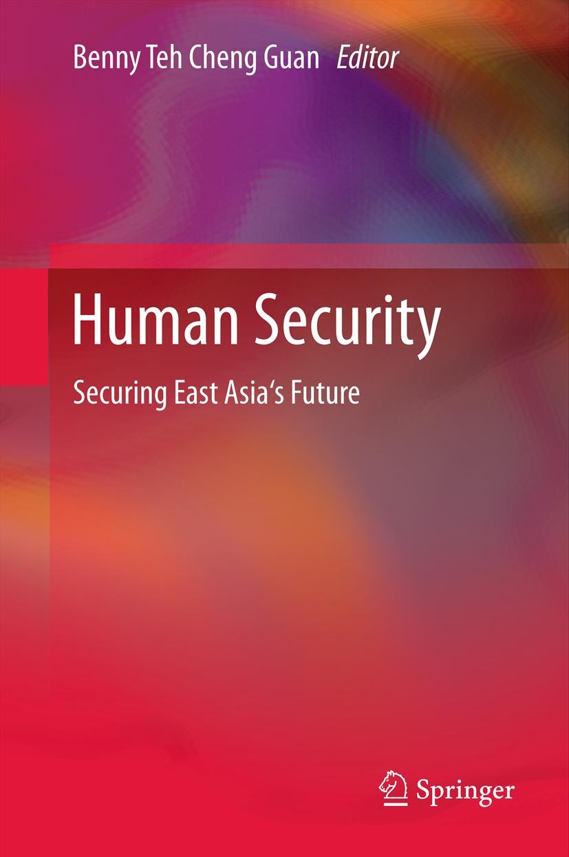 Titlebook: Human Security; Securing East Asia‘s Benny Teh Cheng Guan Book 2012 Springer Science+Business Media B.V. 2012 Anti-trafficking.Cross-border Titlebook: Human Security; Securing East Asia‘s Benny Teh Cheng Guan Book 2012 Springer Science+Business Media B.V. 2012 Anti-trafficking.Cross-border