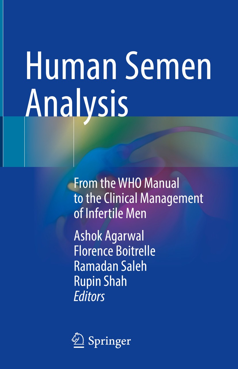 Titlebook: Human Semen Analysis; From the WHO Manual Ashok Agarwal,Florence Boitrelle,Rupin Shah Book 2024 The Editor(s) (if applicable) and The Auth Titlebook: Human Semen Analysis; From the WHO Manual Ashok Agarwal,Florence Boitrelle,Rupin Shah Book 2024 The Editor(s) (if applicable) and The Auth