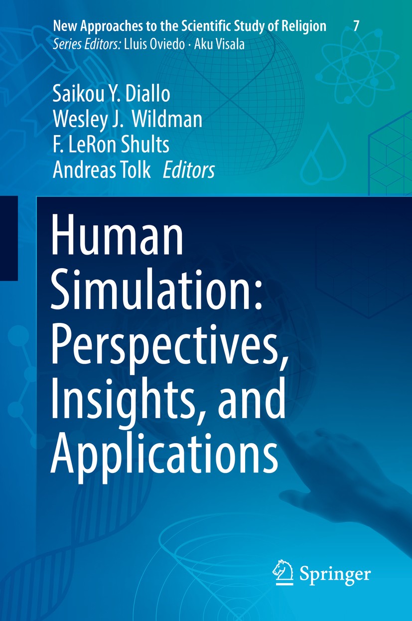 Titlebook: Human Simulation: Perspectives, Insights, and Applications; Saikou Y. Diallo,Wesley J.‘Wildman,Andreas Tolk Book 2019 Springer Nature Swit Titlebook: Human Simulation: Perspectives, Insights, and Applications; Saikou Y. Diallo,Wesley J.‘Wildman,Andreas Tolk Book 2019 Springer Nature Swit