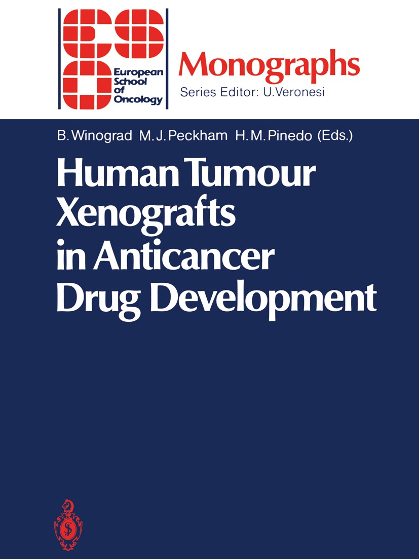 Titlebook: Human Tumour Xenografts in Anticancer Drug Development; Benjamin Winograd,Michael Peckham,Herbert Michael Conference proceedings 1988 Spr Titlebook: Human Tumour Xenografts in Anticancer Drug Development; Benjamin Winograd,Michael Peckham,Herbert Michael Conference proceedings 1988 Spr