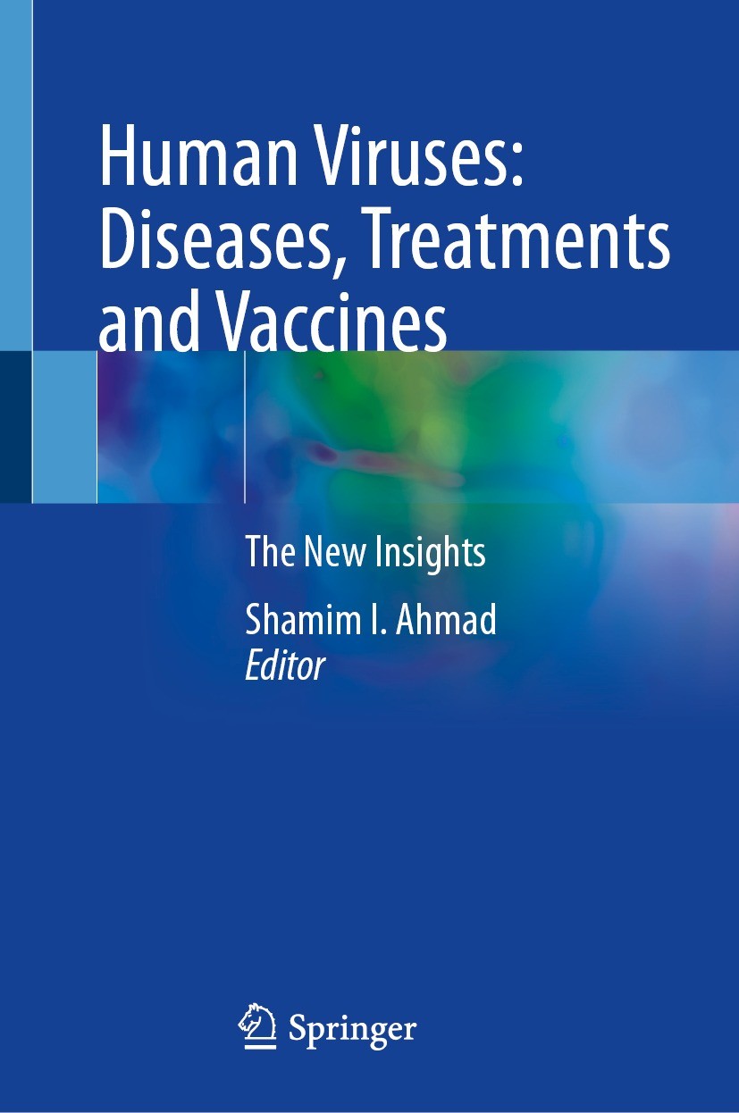 Titlebook: Human Viruses: Diseases, Treatments and Vaccines; The New Insights Shamim I. Ahmad Book 2021 The Editor(s) (if applicable) and The Author(s Titlebook: Human Viruses: Diseases, Treatments and Vaccines; The New Insights Shamim I. Ahmad Book 2021 The Editor(s) (if applicable) and The Author(s