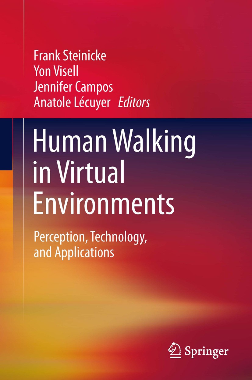 Titlebook: Human Walking in Virtual Environments; Perception, Technolo Frank Steinicke,Yon Visell,Anatole Lécuyer Book 2013 Springer Science+Business Titlebook: Human Walking in Virtual Environments; Perception, Technolo Frank Steinicke,Yon Visell,Anatole Lécuyer Book 2013 Springer Science+Business