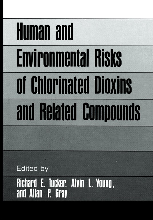 Titlebook: Human and Environmental Risks of Chlorinated Dioxins and Related Compounds; Richard E. Tucker,Alvin L. Young,Allan P. Gray Book 1983 Plenu Titlebook: Human and Environmental Risks of Chlorinated Dioxins and Related Compounds; Richard E. Tucker,Alvin L. Young,Allan P. Gray Book 1983 Plenu