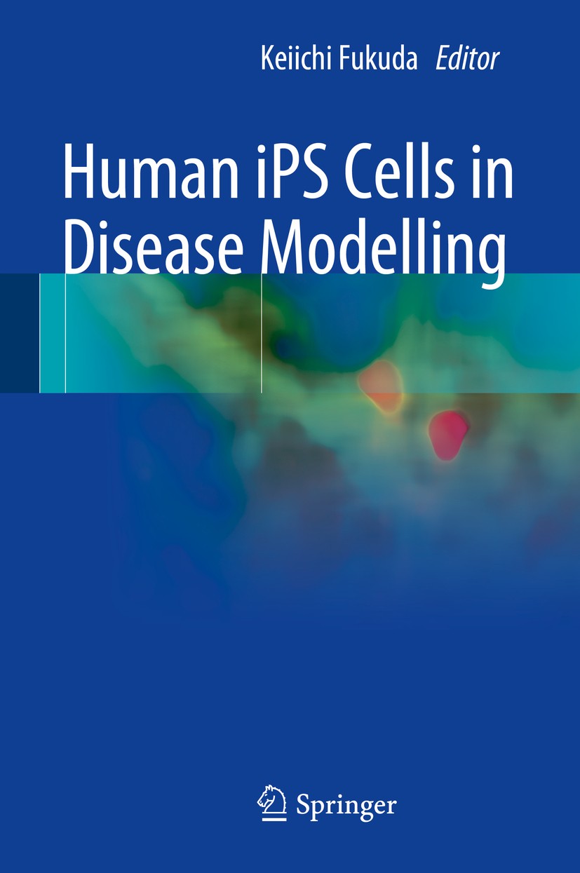 Titlebook: Human iPS Cells in Disease Modelling; Keiichi Fukuda Book 2016 Springer Japan 2016 cell reprogramming.iPS cell.iPSCs.induced pluripotent s Titlebook: Human iPS Cells in Disease Modelling; Keiichi Fukuda Book 2016 Springer Japan 2016 cell reprogramming.iPS cell.iPSCs.induced pluripotent s