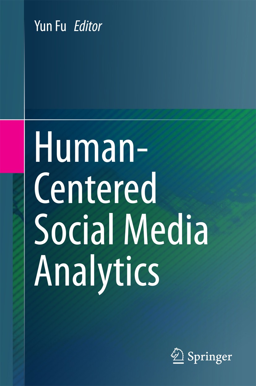 Titlebook: Human-Centered Social Media Analytics; Yun Fu Book 2014 Springer International Publishing Switzerland 2014 Age Estimation.Big Data.Compute Titlebook: Human-Centered Social Media Analytics; Yun Fu Book 2014 Springer International Publishing Switzerland 2014 Age Estimation.Big Data.Compute