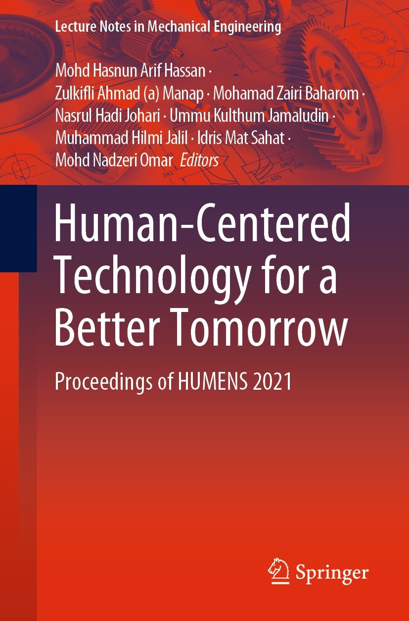 Titlebook: Human-Centered Technology for a Better Tomorrow; Proceedings of HUMEN Mohd Hasnun Arif Hassan,Zulkifli Ahmad (a) Manap,M Conference proceed Titlebook: Human-Centered Technology for a Better Tomorrow; Proceedings of HUMEN Mohd Hasnun Arif Hassan,Zulkifli Ahmad (a) Manap,M Conference proceed