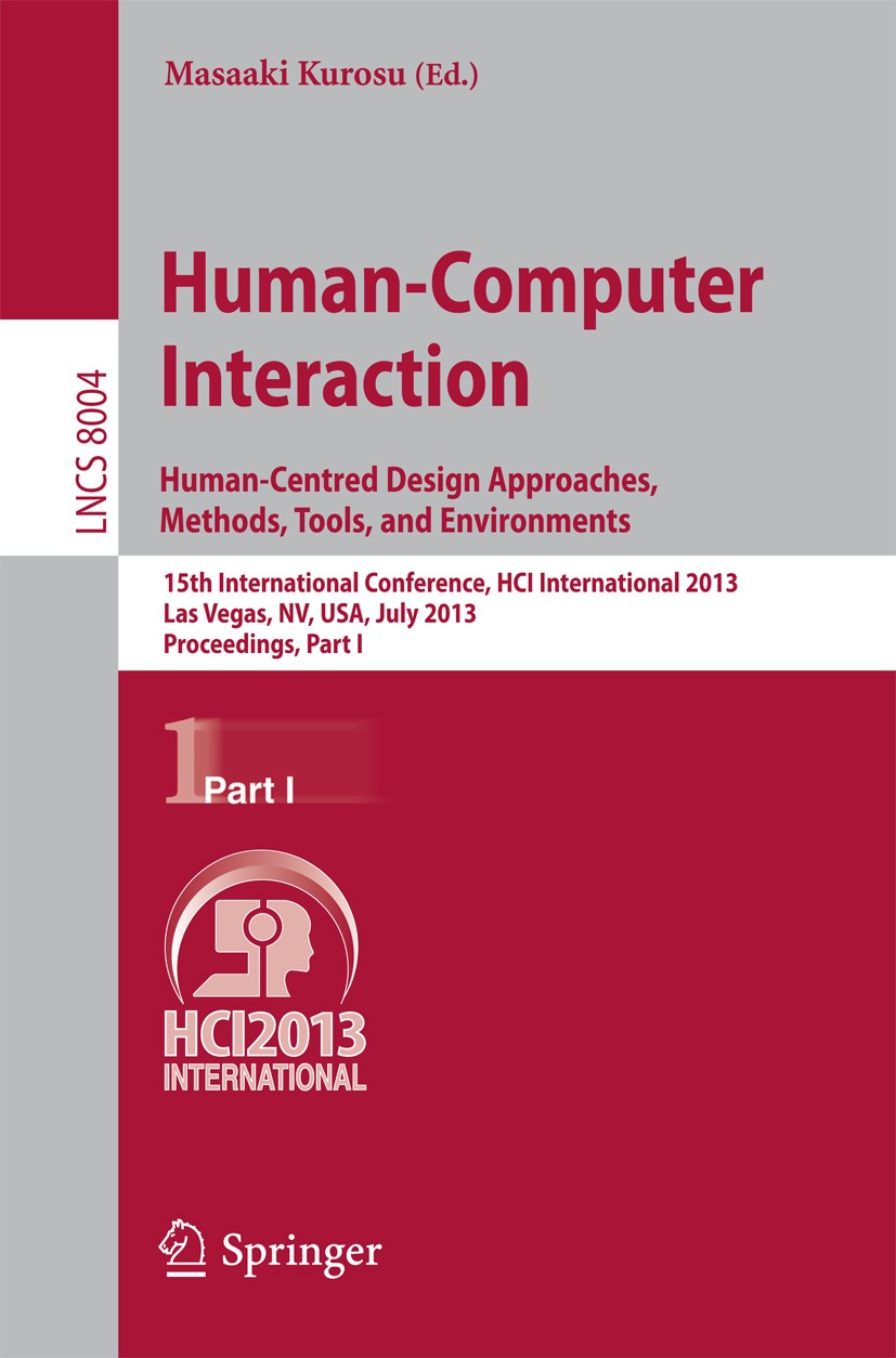 Titlebook: Human-Computer Interaction: Human-Centred Design Approaches, Methods, Tools and Environments; 15th International C Masaaki Kurosu Conferenc Titlebook: Human-Computer Interaction: Human-Centred Design Approaches, Methods, Tools and Environments; 15th International C Masaaki Kurosu Conferenc