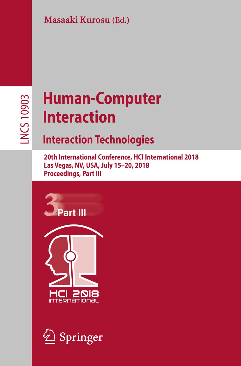 Titlebook: Human-Computer Interaction. Interaction Technologies; 20th International C Masaaki Kurosu Conference proceedings 2018 Springer Nature Switz Titlebook: Human-Computer Interaction. Interaction Technologies; 20th International C Masaaki Kurosu Conference proceedings 2018 Springer Nature Switz