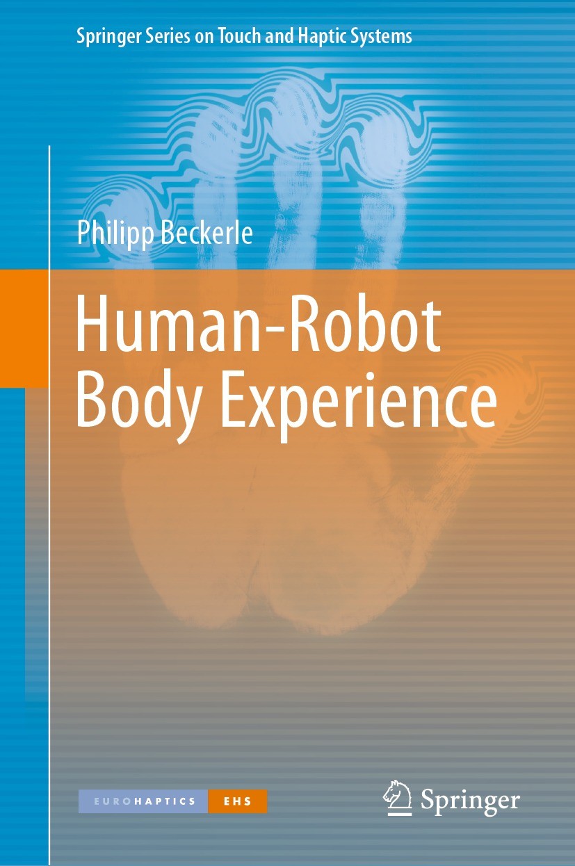 Titlebook: Human-Robot Body Experience; Philipp Beckerle Book 2021 Springer Nature Switzerland AG 2021 Human-Robot Body Experience.Human-machine Inte Titlebook: Human-Robot Body Experience; Philipp Beckerle Book 2021 Springer Nature Switzerland AG 2021 Human-Robot Body Experience.Human-machine Inte