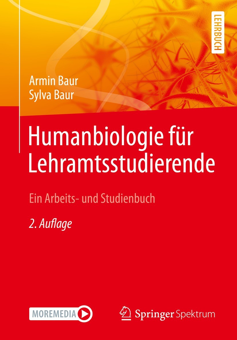 Titlebook: Humanbiologie für Lehramtsstudierende; Ein Arbeits- und Stu Armin Baur,Sylva Baur Textbook 2022Latest edition Der/die Herausgeber bzw. der/ Titlebook: Humanbiologie für Lehramtsstudierende; Ein Arbeits- und Stu Armin Baur,Sylva Baur Textbook 2022Latest edition Der/die Herausgeber bzw. der/