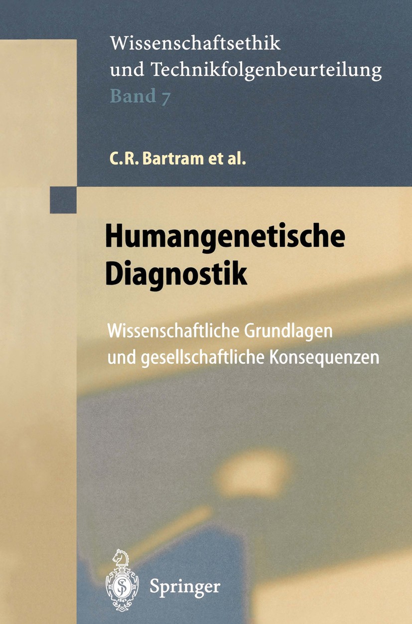 Titlebook: Humangenetische Diagnostik; Wissenschaftliche Gr Claus R. Bartram,J. P. Beckmann,F. Thiele Book 2000 Springer-Verlag Berlin Heidelberg 2000 Titlebook: Humangenetische Diagnostik; Wissenschaftliche Gr Claus R. Bartram,J. P. Beckmann,F. Thiele Book 2000 Springer-Verlag Berlin Heidelberg 2000