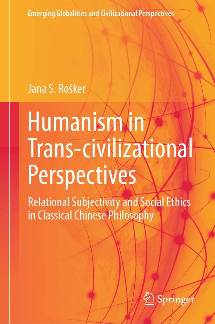 Titlebook: Humanism in Trans-civilizational Perspectives; Relational Subjectiv Jana S. Rošker Book 2023 The Editor(s) (if applicable) and The Author(s Titlebook: Humanism in Trans-civilizational Perspectives; Relational Subjectiv Jana S. Rošker Book 2023 The Editor(s) (if applicable) and The Author(s