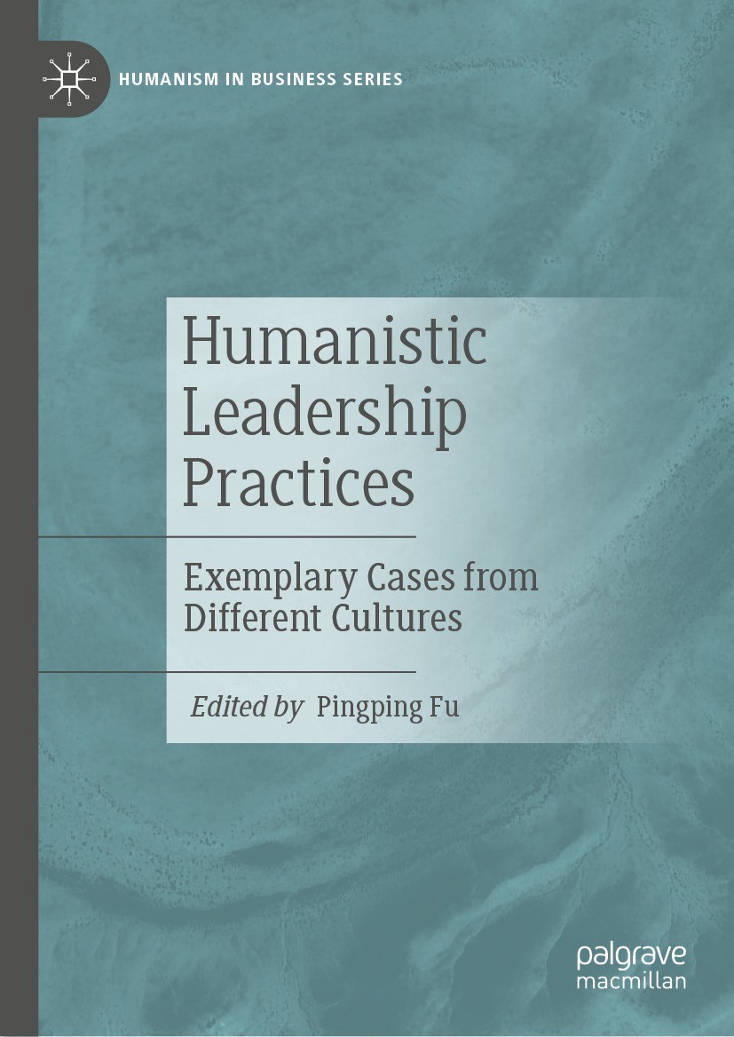 Titlebook: Humanistic Leadership Practices; Exemplary Cases from Pingping Fu Book 2024 The Editor(s) (if applicable) and The Author(s), under exclusiv Titlebook: Humanistic Leadership Practices; Exemplary Cases from Pingping Fu Book 2024 The Editor(s) (if applicable) and The Author(s), under exclusiv