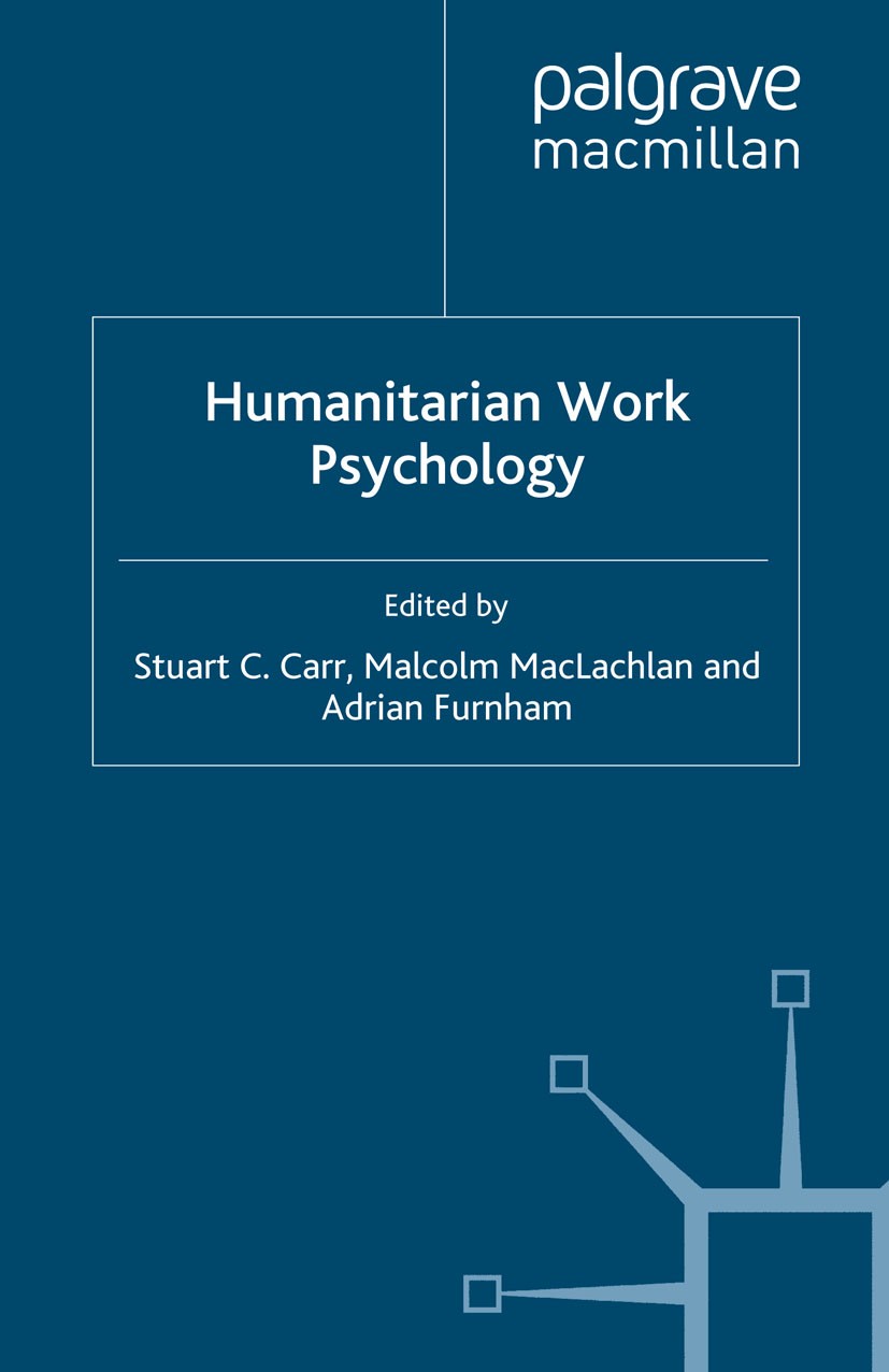 Titlebook: Humanitarian Work Psychology; Stuart C. Carr,Malcolm MacLachlan,Adrian Furnham Book 2012 Palgrave Macmillan, a division of Macmillan Publi Titlebook: Humanitarian Work Psychology; Stuart C. Carr,Malcolm MacLachlan,Adrian Furnham Book 2012 Palgrave Macmillan, a division of Macmillan Publi