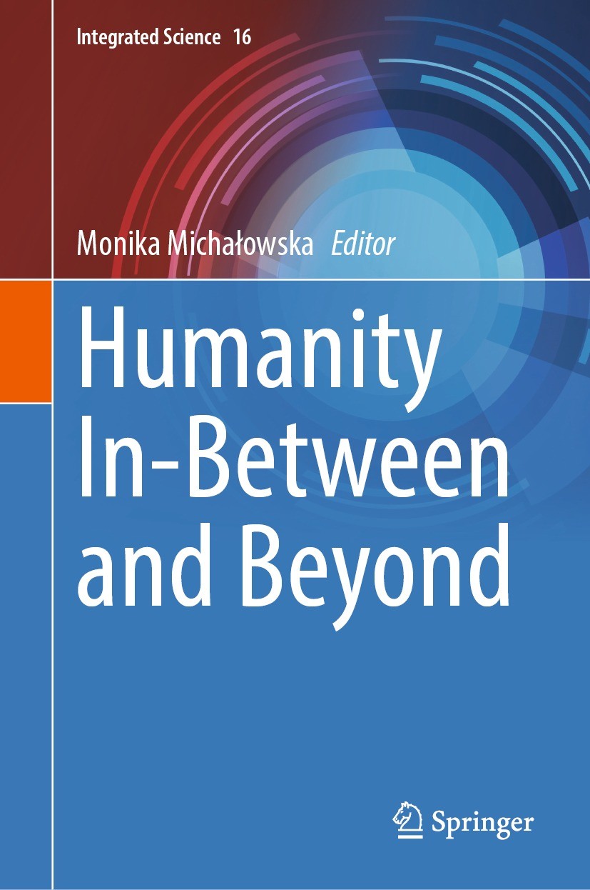 Titlebook: Humanity In-Between and Beyond; Monika Michałowska Book 2023 The Editor(s) (if applicable) and The Author(s), under exclusive license to S Titlebook: Humanity In-Between and Beyond; Monika Michałowska Book 2023 The Editor(s) (if applicable) and The Author(s), under exclusive license to S