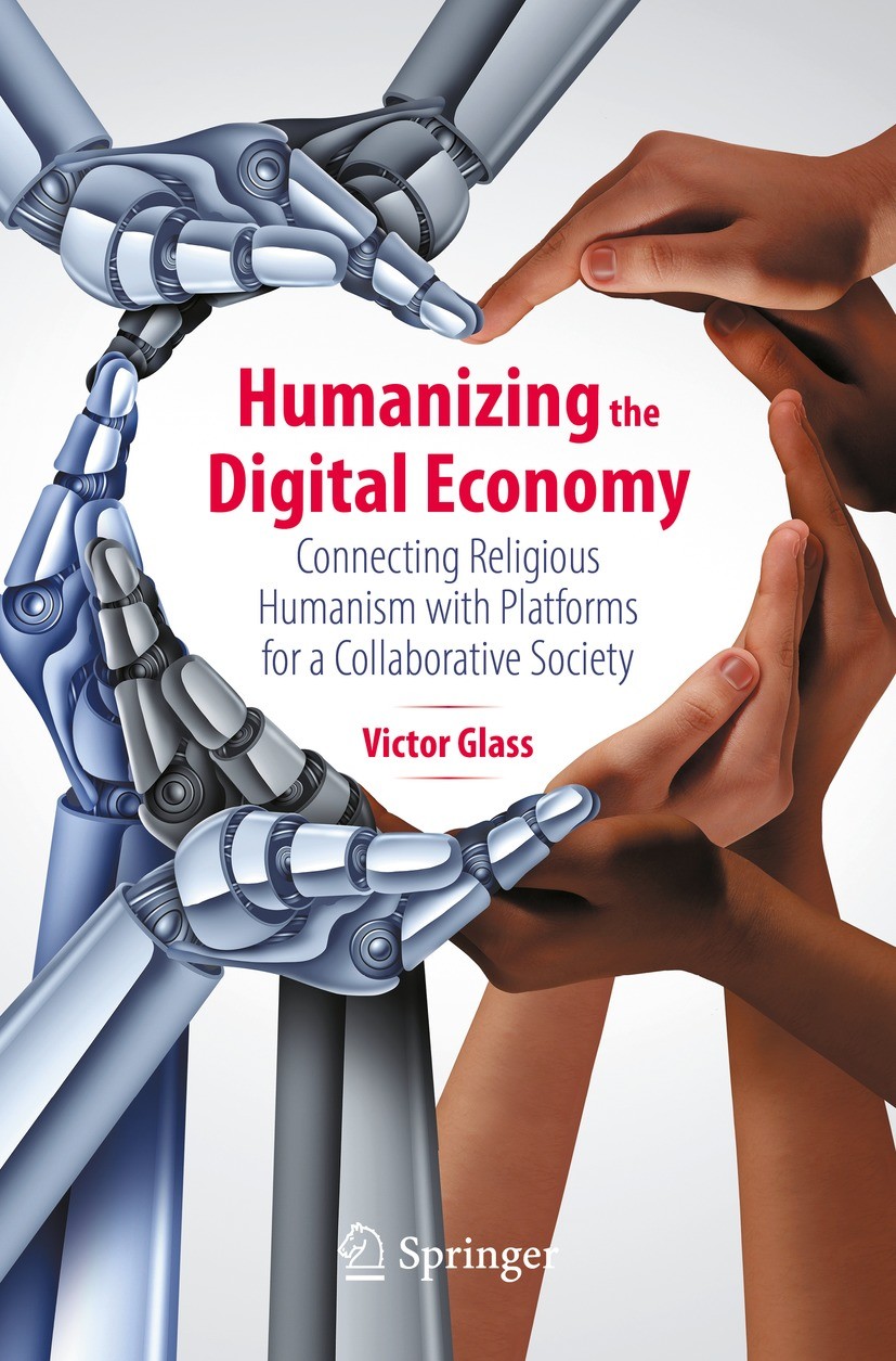 Titlebook: Humanizing the Digital Economy; Connecting Religious Victor Glass Book 2023 The Editor(s) (if applicable) and The Author(s), under exclusiv Titlebook: Humanizing the Digital Economy; Connecting Religious Victor Glass Book 2023 The Editor(s) (if applicable) and The Author(s), under exclusiv