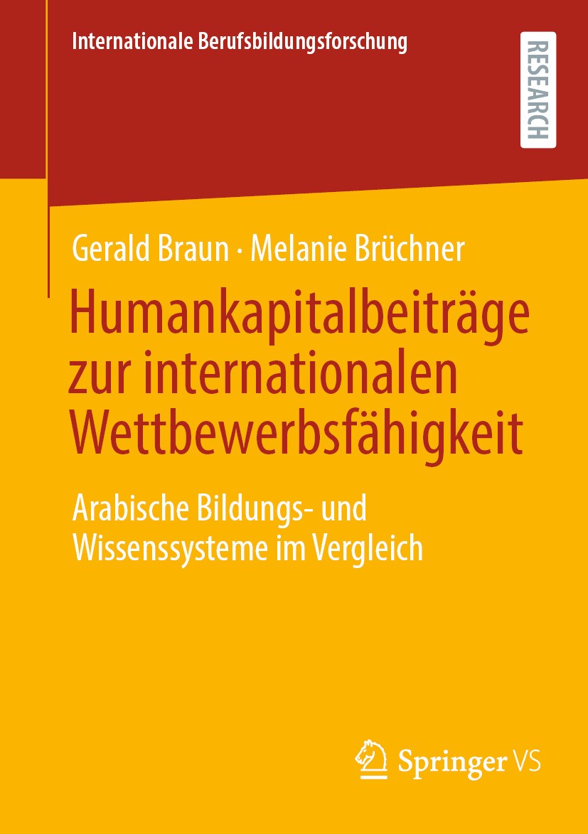 Titlebook: Humankapitalbeiträge zur internationalen Wettbewerbsfähigkeit; Arabische Bildungs- Gerald Braun,Melanie Brüchner Book 2024 Der/die Herausg Titlebook: Humankapitalbeiträge zur internationalen Wettbewerbsfähigkeit; Arabische Bildungs- Gerald Braun,Melanie Brüchner Book 2024 Der/die Herausg
