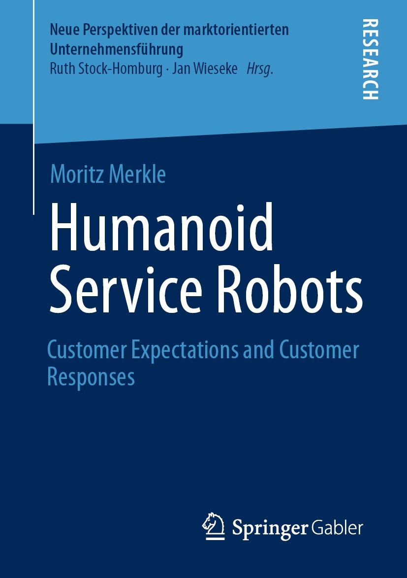 Titlebook: Humanoid Service Robots; Customer Expectation Moritz Merkle Book 2021 The Editor(s) (if applicable) and The Author(s), under exclusive lice Titlebook: Humanoid Service Robots; Customer Expectation Moritz Merkle Book 2021 The Editor(s) (if applicable) and The Author(s), under exclusive lice
