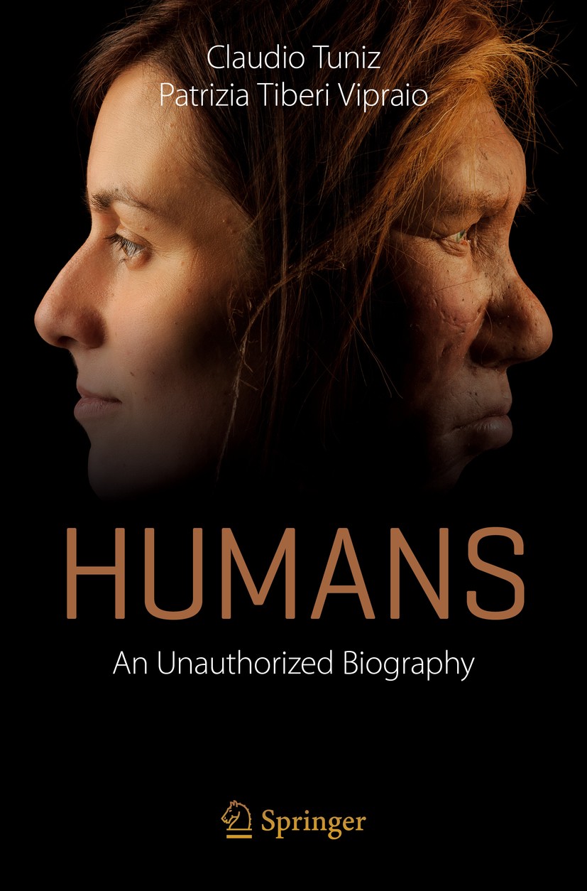 Titlebook: Humans; An Unauthorized Biog Claudio Tuniz,Patrizia Tiberi Vipraio Book 2016 Springer International Publishing Switzerland 2016 Archaeologi Titlebook: Humans; An Unauthorized Biog Claudio Tuniz,Patrizia Tiberi Vipraio Book 2016 Springer International Publishing Switzerland 2016 Archaeologi