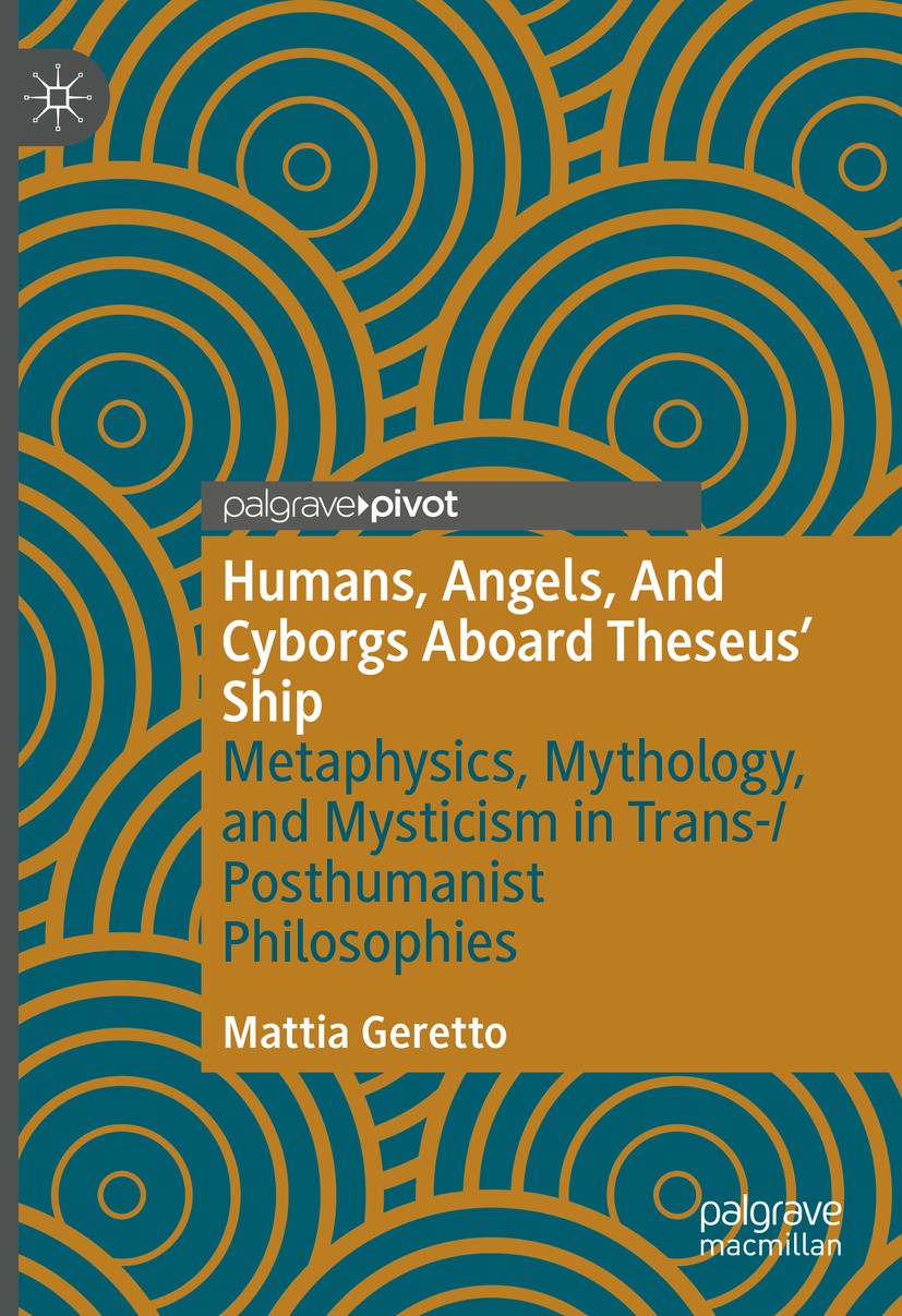 Titlebook: Humans, Angels, And Cyborgs Aboard Theseus‘ Ship; Metaphysics, Mytholo Mattia Geretto Book 2024 The Editor(s) (if applicable) and The Autho Titlebook: Humans, Angels, And Cyborgs Aboard Theseus‘ Ship; Metaphysics, Mytholo Mattia Geretto Book 2024 The Editor(s) (if applicable) and The Autho