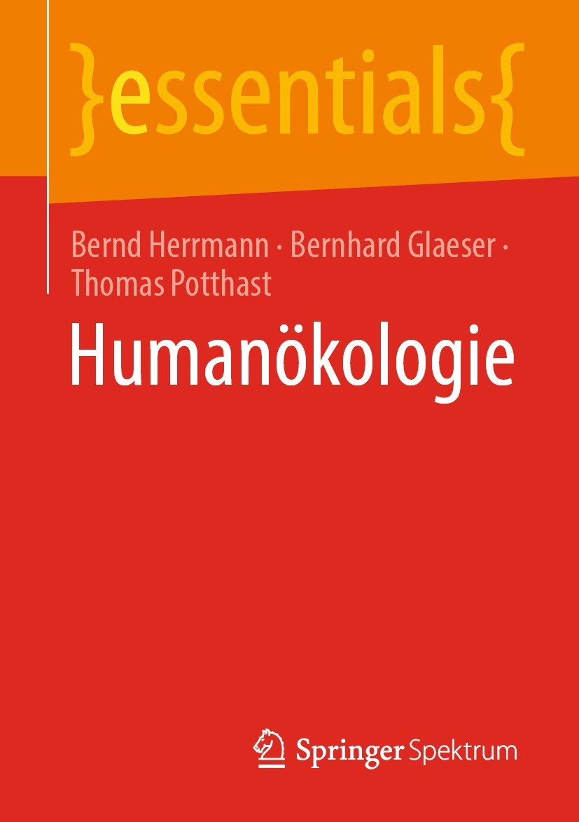 Titlebook: Humanökologie; Bernd Herrmann,Bernhard Glaeser,Thomas Potthast Book 2021 Der/die Herausgeber bzw. der/die Autor(en), exklusiv lizenziert d Titlebook: Humanökologie; Bernd Herrmann,Bernhard Glaeser,Thomas Potthast Book 2021 Der/die Herausgeber bzw. der/die Autor(en), exklusiv lizenziert d