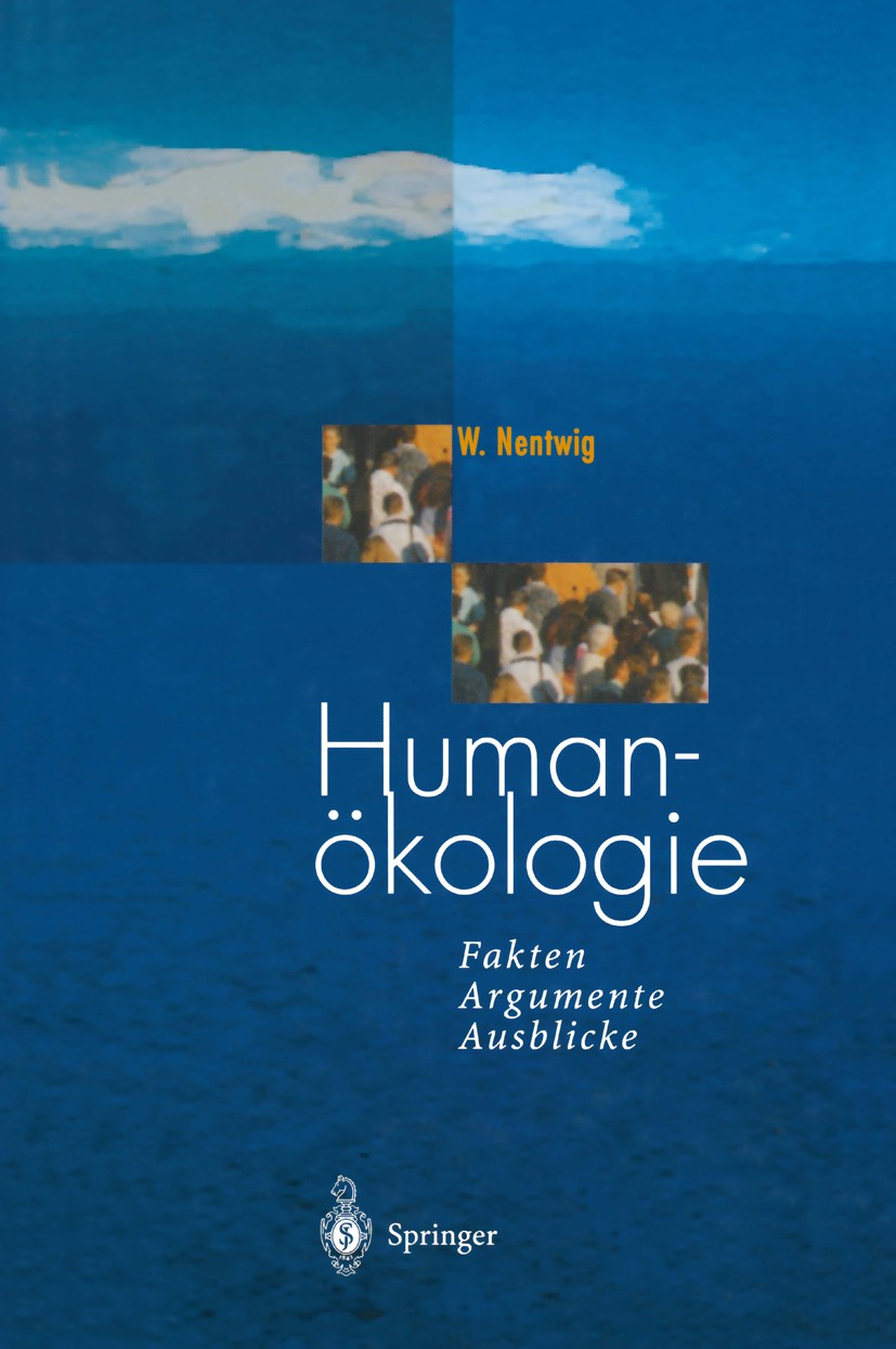 Titlebook: Humanökologie; Fakten - Argumente - Wolfgang Nentwig Book 19951st edition Springer-Verlag Berlin Heidelberg 1995 Abfallmanagement.Bevölkeru Titlebook: Humanökologie; Fakten - Argumente - Wolfgang Nentwig Book 19951st edition Springer-Verlag Berlin Heidelberg 1995 Abfallmanagement.Bevölkeru