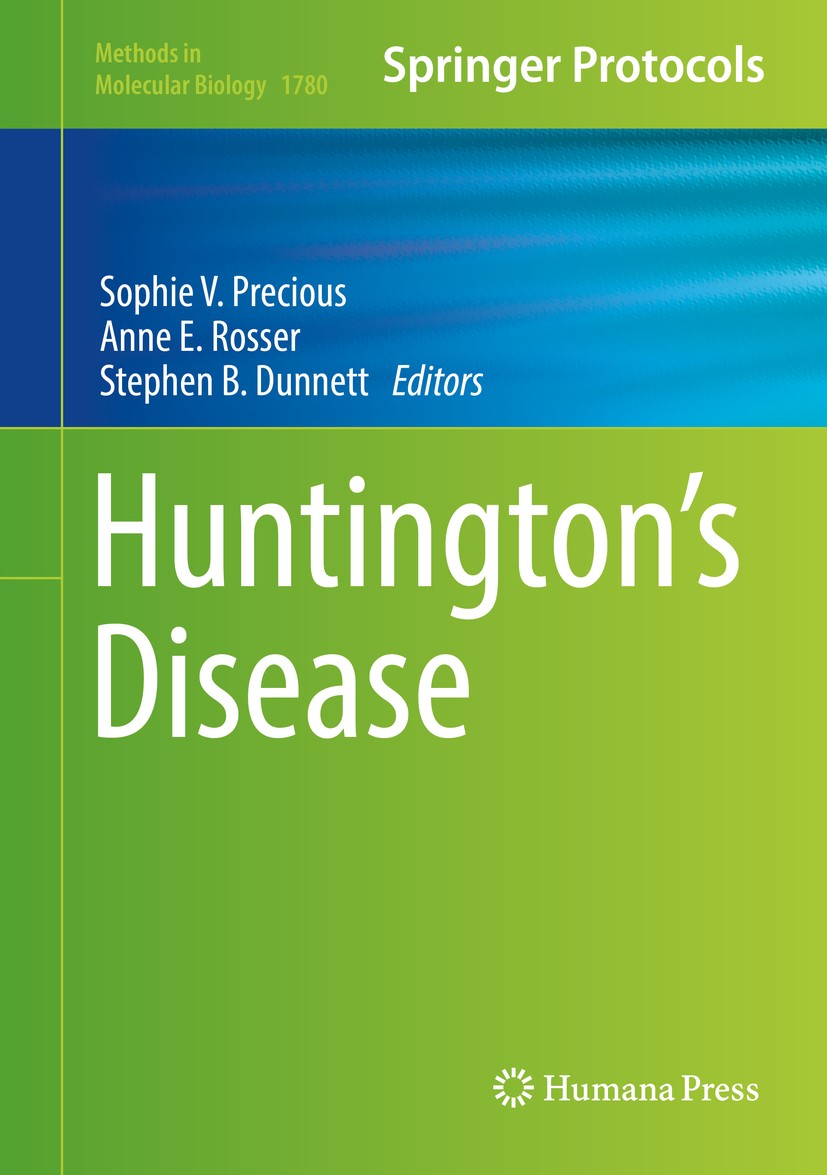 Titlebook: Huntington’s Disease; Sophie V. Precious,Anne E. Rosser,Stephen B. Dunne Book 2018 Springer Science+Business Media, LLC, part of Springer Titlebook: Huntington’s Disease; Sophie V. Precious,Anne E. Rosser,Stephen B. Dunne Book 2018 Springer Science+Business Media, LLC, part of Springer