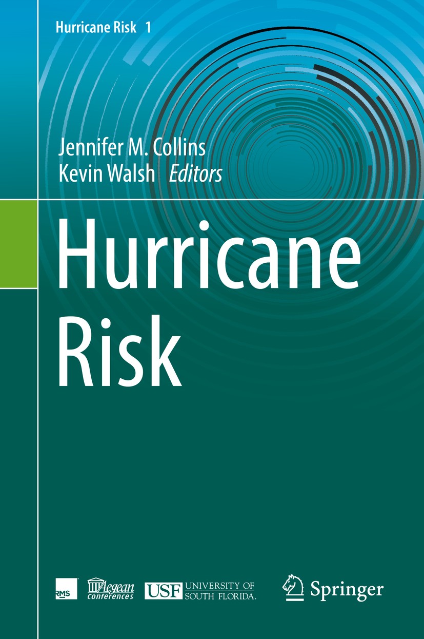 Titlebook: Hurricane Risk; Jennifer M. Collins,Kevin Walsh Book 2019 Springer Nature Switzerland AG 2019 Hurricane intensity.Thermodynamic theory.Int Titlebook: Hurricane Risk; Jennifer M. Collins,Kevin Walsh Book 2019 Springer Nature Switzerland AG 2019 Hurricane intensity.Thermodynamic theory.Int