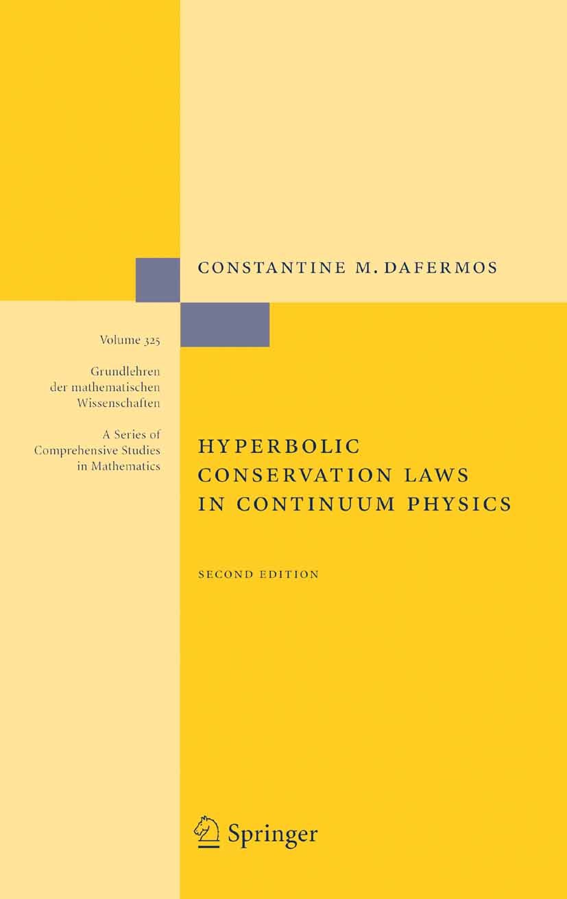 Titlebook: Hyperbolic Conservation Laws in Continuum Physics; Constantine M. Dafermos Book 20052nd edition Springer-Verlag Berlin Heidelberg 2005 Ent Titlebook: Hyperbolic Conservation Laws in Continuum Physics; Constantine M. Dafermos Book 20052nd edition Springer-Verlag Berlin Heidelberg 2005 Ent