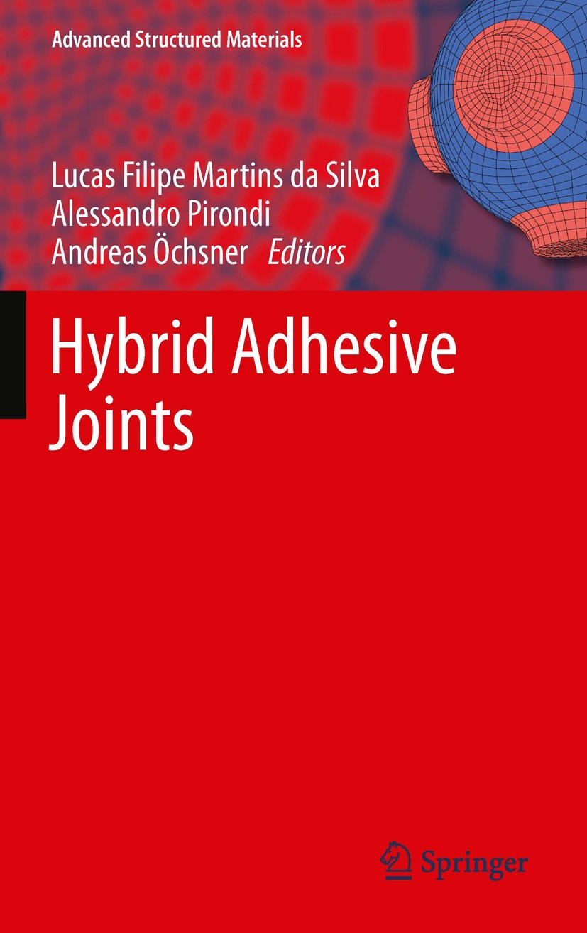 Titlebook: Hybrid Adhesive Joints; Lucas F. M. Silva,Alessandro Pirondi,Andreas Öchsn Book 2011 Springer-Verlag Berlin Heidelberg 2011 bolt - adhesiv Titlebook: Hybrid Adhesive Joints; Lucas F. M. Silva,Alessandro Pirondi,Andreas Öchsn Book 2011 Springer-Verlag Berlin Heidelberg 2011 bolt - adhesiv