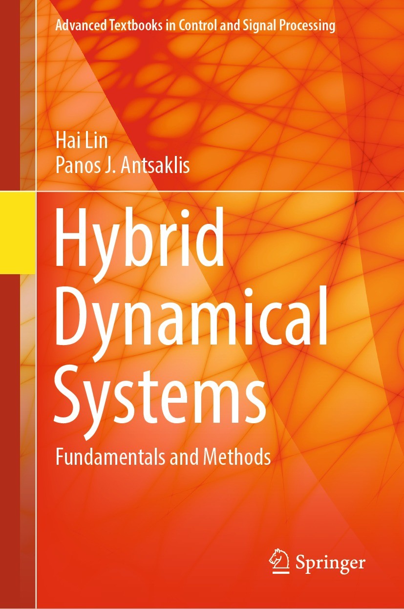 Titlebook: Hybrid Dynamical Systems; Fundamentals and Met Hai Lin,Panos J. Antsaklis Textbook 2022 Springer Nature Switzerland AG 2022 Cyber-physical Titlebook: Hybrid Dynamical Systems; Fundamentals and Met Hai Lin,Panos J. Antsaklis Textbook 2022 Springer Nature Switzerland AG 2022 Cyber-physical