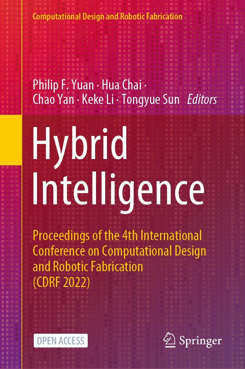 Titlebook: Hybrid Intelligence; Proceedings of the 4 Philip F. Yuan,Hua Chai,Tongyue Sun Conference proceedings‘‘‘‘‘‘‘‘ 2023 The Editor(s) (if applica Titlebook: Hybrid Intelligence; Proceedings of the 4 Philip F. Yuan,Hua Chai,Tongyue Sun Conference proceedings‘‘‘‘‘‘‘‘ 2023 The Editor(s) (if applica