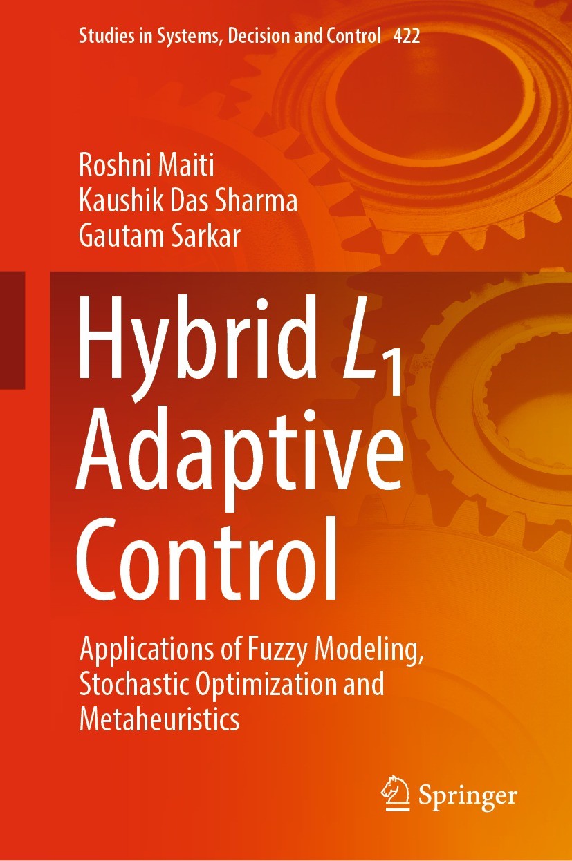 Titlebook: Hybrid L1 Adaptive Control; Applications of Fuzz Roshni Maiti,Kaushik Das Sharma,Gautam Sarkar Book 2022 The Editor(s) (if applicable) and Titlebook: Hybrid L1 Adaptive Control; Applications of Fuzz Roshni Maiti,Kaushik Das Sharma,Gautam Sarkar Book 2022 The Editor(s) (if applicable) and