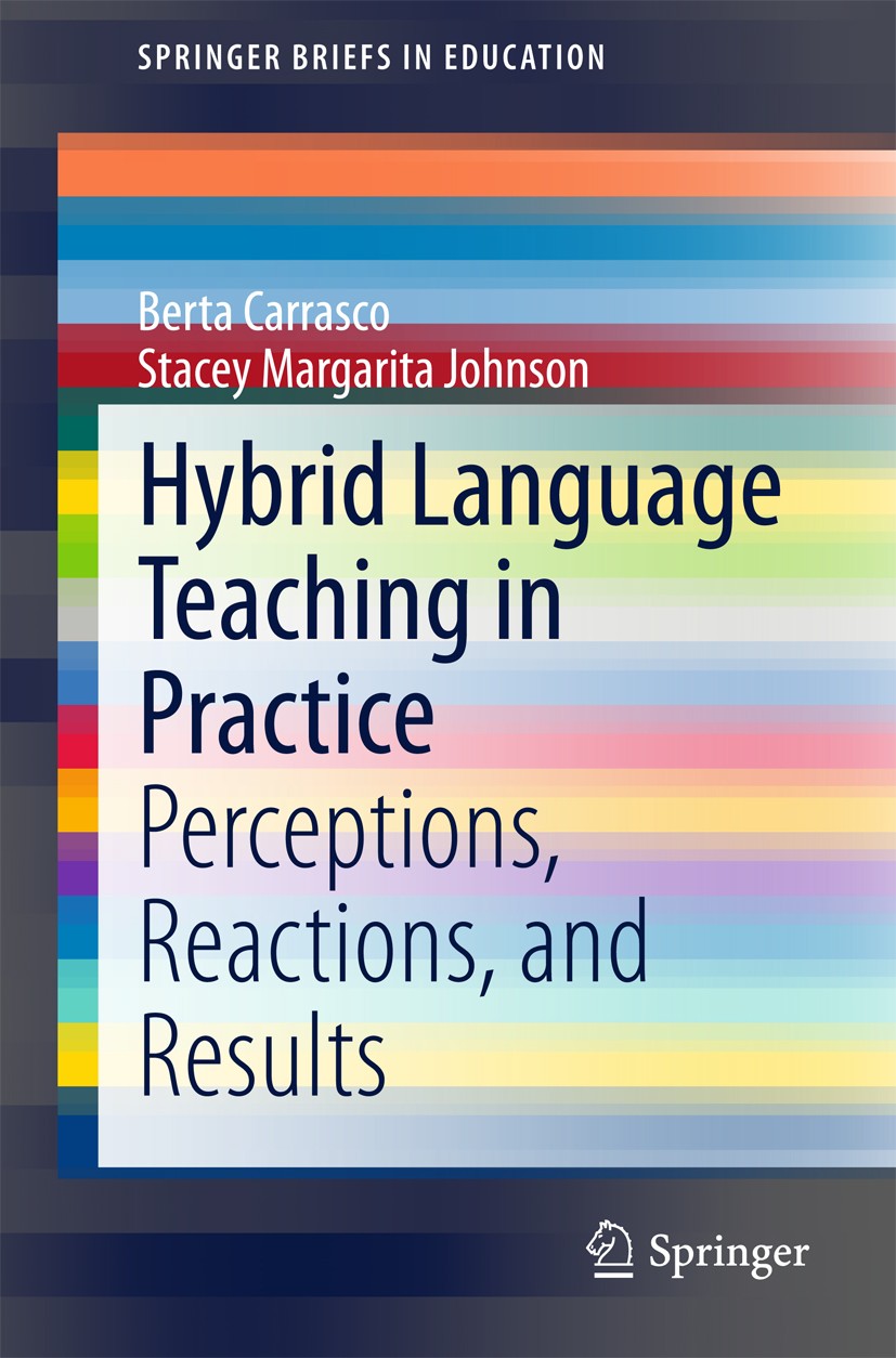 Titlebook: Hybrid Language Teaching in Practice; Perceptions, Reactio Berta Carrasco,Stacey Margarita Johnson Book 2015 The Author(s) 2015 classroom-b Titlebook: Hybrid Language Teaching in Practice; Perceptions, Reactio Berta Carrasco,Stacey Margarita Johnson Book 2015 The Author(s) 2015 classroom-b