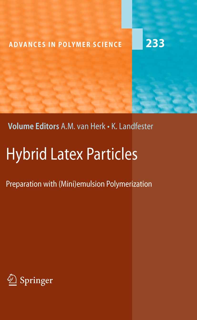 Titlebook: Hybrid Latex Particles; Preparation with (Mi Alex M. Herk,Katharina Landfester Book 2010 Springer-Verlag Berlin Heidelberg 2010 Composite L Titlebook: Hybrid Latex Particles; Preparation with (Mi Alex M. Herk,Katharina Landfester Book 2010 Springer-Verlag Berlin Heidelberg 2010 Composite L