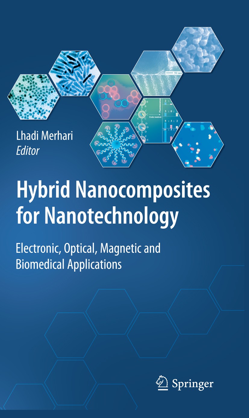Titlebook: Hybrid Nanocomposites for Nanotechnology; Electronic, Optical, Lhadi Merhari Book 2009 Springer-Verlag US 2009 Fulleren.Polydimethylsiloxan Titlebook: Hybrid Nanocomposites for Nanotechnology; Electronic, Optical, Lhadi Merhari Book 2009 Springer-Verlag US 2009 Fulleren.Polydimethylsiloxan