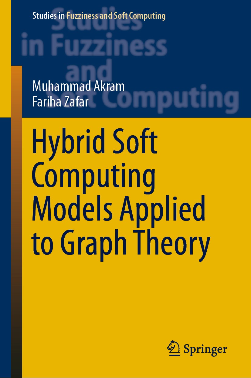 Titlebook: Hybrid Soft Computing Models Applied to Graph Theory; Muhammad Akram,Fariha Zafar Book 2020 Springer Nature Switzerland AG 2020 Upper Appr Titlebook: Hybrid Soft Computing Models Applied to Graph Theory; Muhammad Akram,Fariha Zafar Book 2020 Springer Nature Switzerland AG 2020 Upper Appr